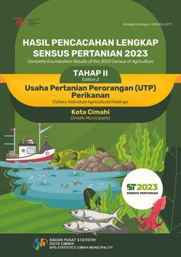 Complete Enumeration Results Of The 2023 Census Of Agriculture - Edition 2 Fishery Individual Agricultural Holdings Cimahi Municipality